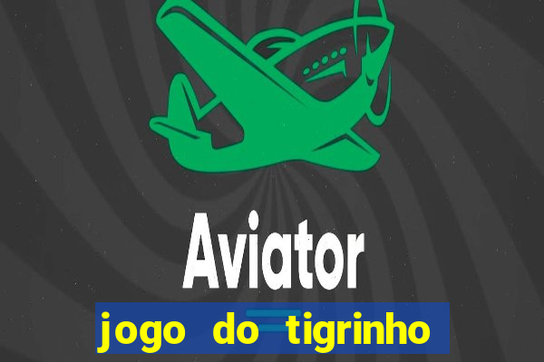 jogo do tigrinho de r$ 1